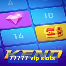 77777 vip slots